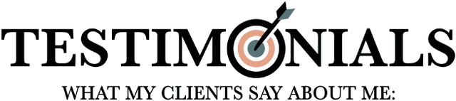 Image with text saying "Testimonials What my clients say about me:"